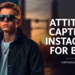 attitude captions for instagram for boy
