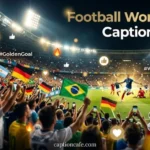 football world cup captions