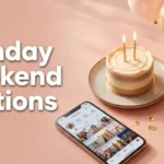 Birthday Weekend Captions
