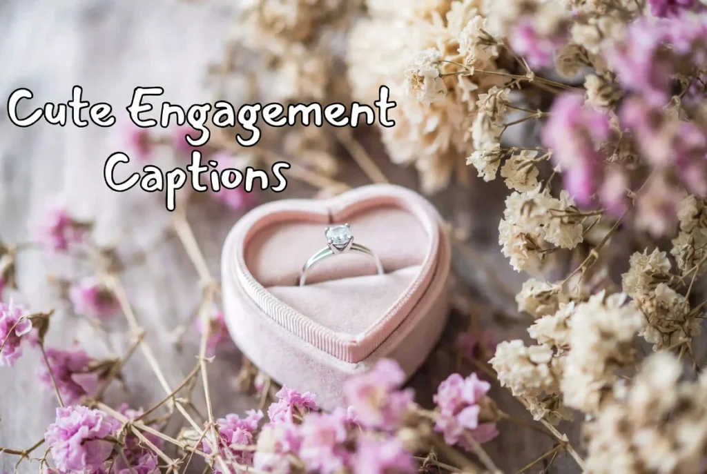 Cute Engagement Announcement Captions