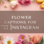 flower captions for instagram