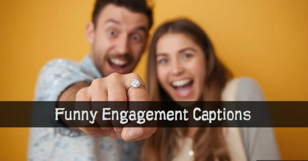 Funny Engagement Announcement Captions