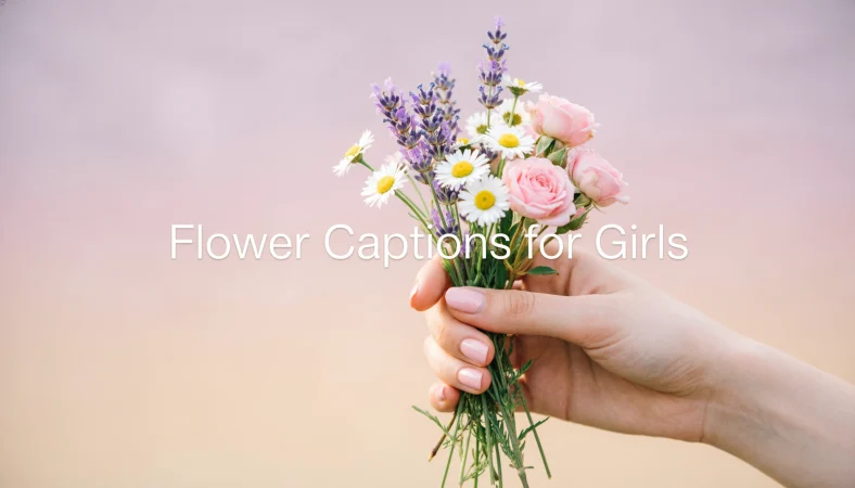 Short Flower Captions for Instagram for Girls