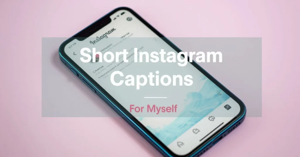 Short Instagram Captions for Myself