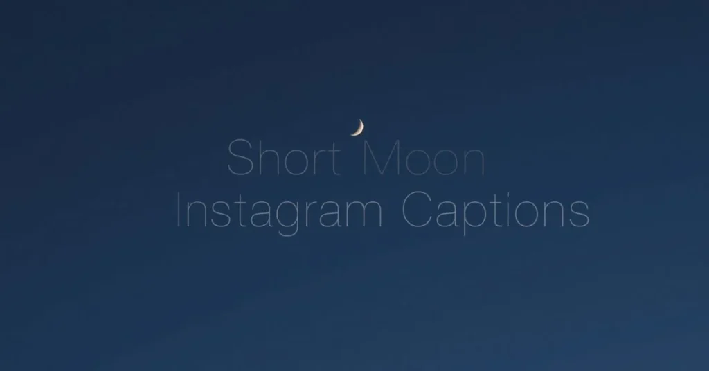 Short Moon Instagram Captions