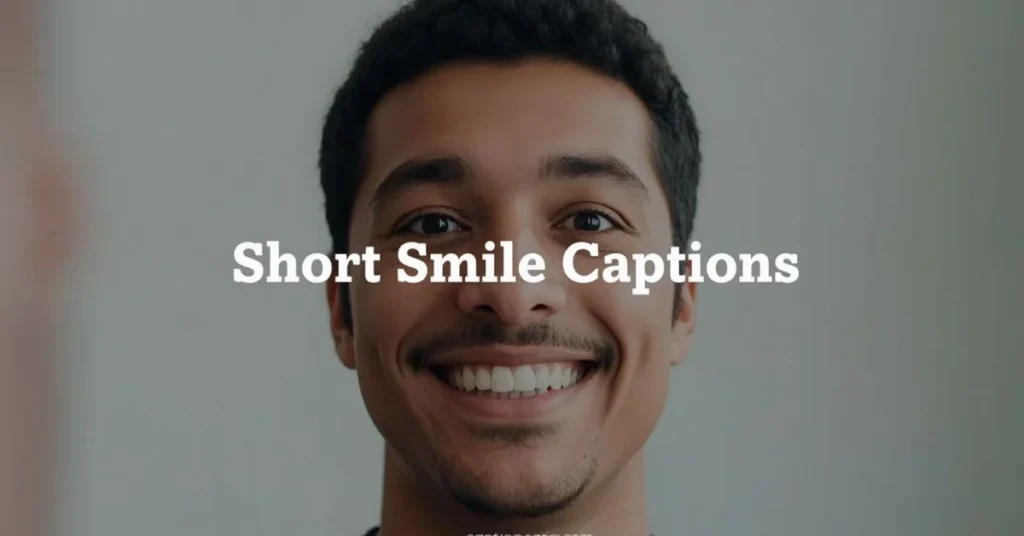 Short Smile Captions for Instagram